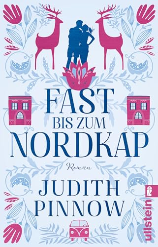 Fast bis zum Nordkap: Roman | Fast bis zum Nordkap: Roman | Schwedischer Liebesroman zum Wohlfühlen für den nächsten Sommerurlaub: Romantik pur mit Tiny House Idylle
