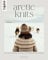 Arctic Knits: Pullover, Socken, Mützen und Handschuhe stricken