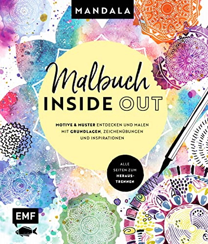 Malbuch Inside Out: Watercolor Mandala: Motive und Muster entdecken und malen – Mit Grundlagen, Zeichenübungen und Inspirationen – Alle Seiten zum Heraustrennen