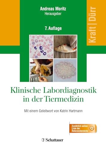 Klinische Labordiagnostik in der Tiermedizin: Mit einem Geleitwort von Katrin Hartmann