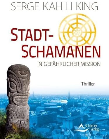 Stadt-Schamanen in gefährlicher Mission: Thriller