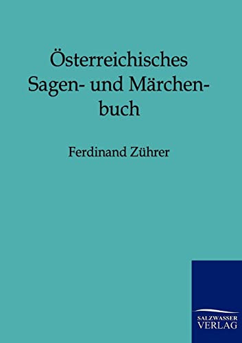 Österreichisches Sagen- und Märchenbuch