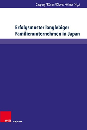 Erfolgsmuster langlebiger Familienunternehmen in Japan (Wittener Schriften zu Familienunternehmen)