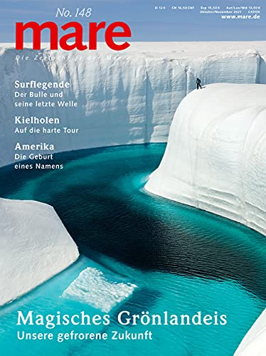 mare - Die Zeitschrift der Meere / No. 148 / Magisches Grönlandeis: Unsere gefrorene Zukunft