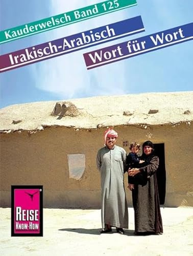 Kauderwelsch, Irakisch-Arabisch Wort für Wort: Kauderwelsch-Band 125