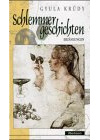 Schlemmergeschichten: Erzählungen: Erzählungen. Aus d. Ungar. v. Hans Skirecki