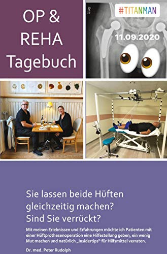 OP- und Reha-Tagebuch: Sie lassen beide Hüften gleichzeitig machen? Sind Sie verrückt?