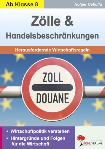 Zölle & Handelsbeschränkungen – Freihandel, Protektionismus & Globalisierung | Wirtschaft Klasse 8–13 | Kopiervorlagen aktuell | Mit Lösungen: Herausfordernde Wirtschaftsregeln