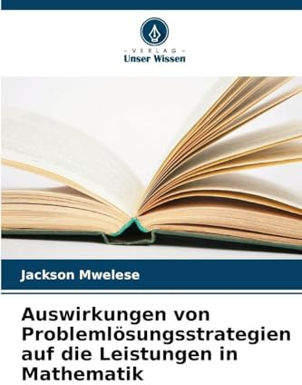 Auswirkungen von Problemlösungsstrategien auf die Leistungen in Mathematik: DE