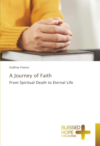 A Journey of Faith: From Spiritual Death to Eternal Life