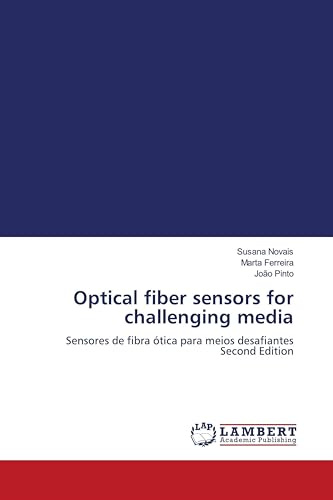 Optical fiber sensors for challenging media: Sensores de fibra ótica para meios desafiantes Second Edition