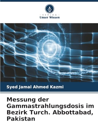 Messung der Gammastrahlungsdosis im Bezirk Turch. Abbottabad, Pakistan