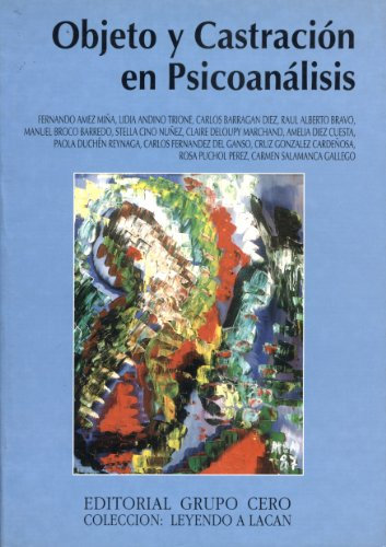 Objeto y castración en psicoanálisis (Leyendo a Lacan)