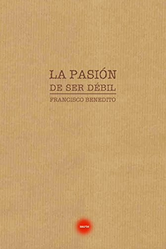 La pasión de ser débil (Marte, Band 1)