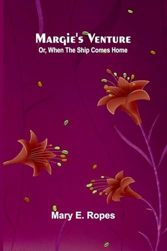 Margie's Venture: Or, When The Ship Comes Home