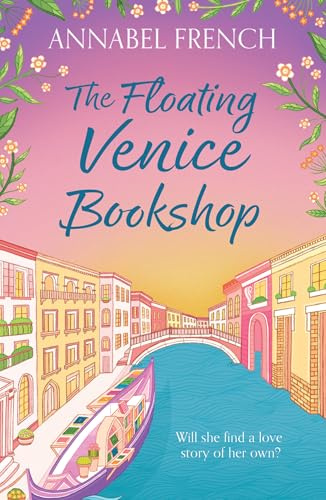 The Floating Venice Bookshop: The must-read, heartwarming escapist romance NEW for 2026! (The Floating Shop series) (Book 2)
