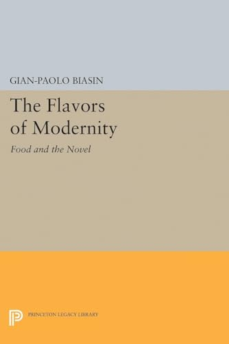 The Flavors of Modernity: Food and the Novel (Princeton Legacy Library)