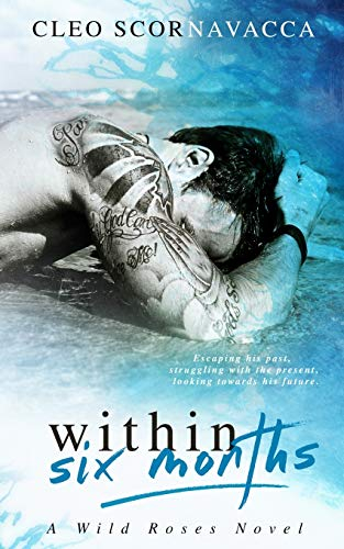 Within Six Months (A Wild Roses Novel, Band 1)