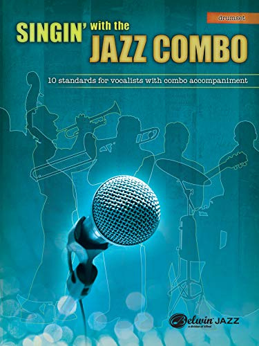 Singin' with the Jazz Combo: 10 Jazz Standards for Vocalists with Combo Accompaniment - Drum Set