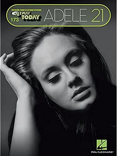 Adele 21: Songbook für Klavier (E-z Play Today, Band 173): For Organs, Pianos & Electronic Keyboards (E-z Play Today, 173)