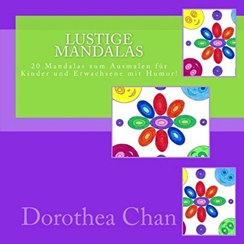 Lustige Mandalas: 20 Mandalas zum Ausmalen fuer Kinder und Erwachsene mit Humor!