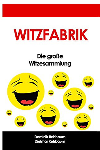 Witzfabrik - Das grosse Witzebuch | Witzesammlung fuer Jung und Alt