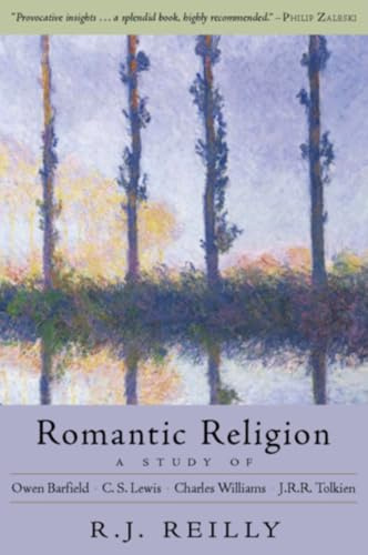 Romantic Religion: A Study of Owen Barfield, C. S. Lewis, Charles Williams and J. R. R. Tolkien