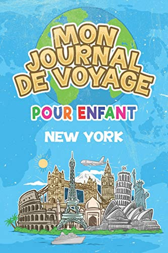 Mon Journal de Voyage New York Pour Enfants: 6x9 Journaux de voyage pour enfant I Calepin à compléter et à dessiner I Cadeau parfait pour le voyage des enfants