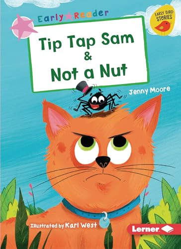 Tip Tap Sam & Not a Nut (Early Bird Stories: Early Bird Readers, Pink)