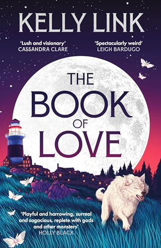 The Book of Love: by Kelly Link