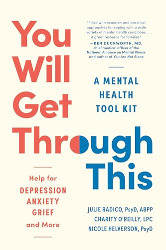 You Will Get Through This: A Mental Health Tool Kit―Help for Depression, Anxiety, Grief, and More