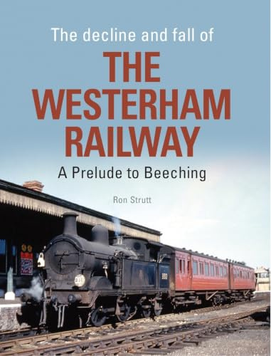 Decline & Fall Of The Westerham Railway