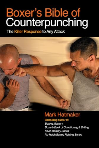 Boxer's Bible of Counterpunching: The Killer Response to Any Attack