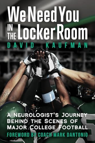We Need You in the Locker Room: A Neurologist’s Journey Behind the Scenes of Major College Football