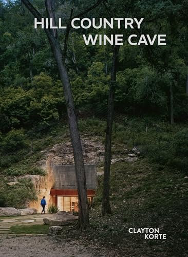 Hill Country Wine Cave (slipcase): Clayton Korte
