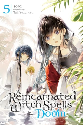 A Reincarnated Witch Spells Doom, Vol. 5 (Volume 5)
