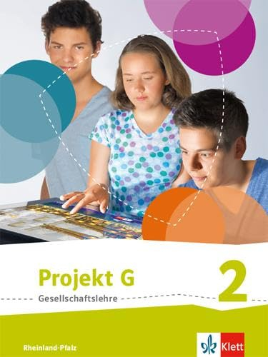Projekt G Gesellschaftslehre 2. Ausgabe Rheinland-Pfalz: Schulbuch Klasse 7/8 (Projekt G Gesellschaftslehre. Ausgabe für Rheinland-Pfalz ab 2015)
