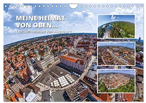 Meine Heimat von oben - Luftbilder von Augsburg (Wandkalender 2025 DIN A4 quer), CALVENDO Monatskalender