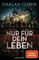 Nur für dein Leben: Thriller