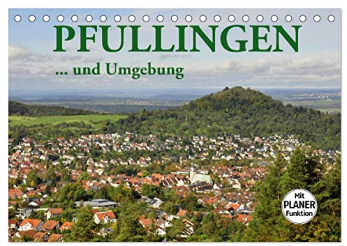 Pfullingen ... und Umgebung (Tischkalender 2026 DIN A5 quer), CALVENDO Monatskalender: Bilder von Pfullingen und der schönen Umgebung (CALVENDO Orte)