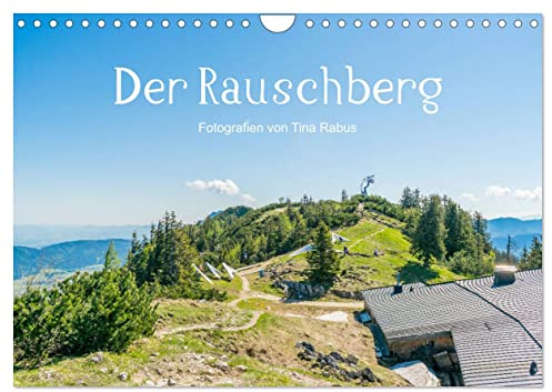 Der Rauschberg (Wandkalender 2026 DIN A4 quer), CALVENDO Monatskalender: Impressionen vom Rauschberg in den Alpen (CALVENDO Natur)