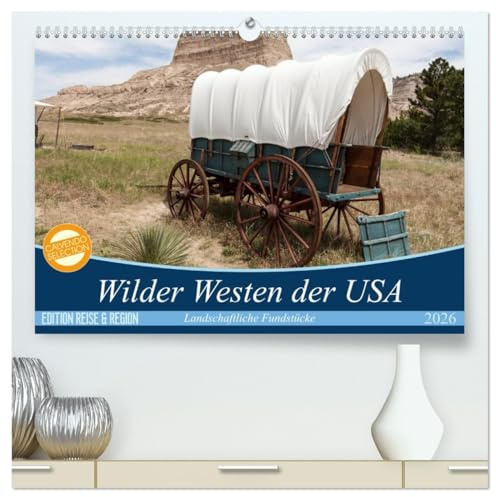 Wilder Westen USA (hochwertiger Premium Wandkalender 2026 DIN A2 quer), Kunstdruck in Hochglanz: Unberührte und atembraubende Landschaften des Wilden Westens der USA (CALVENDO Orte)