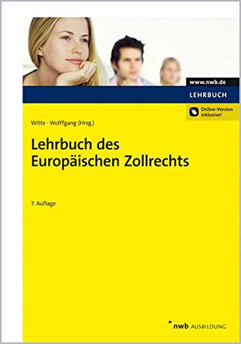 Lehrbuch des Europäischen Zollrechts: Online-Version inklusive