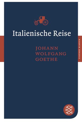 Italienische Reise: Mit dem Werkbeitrag aus dem Neuen Kindlers Literatur Lexikon (Fischer Klassik)