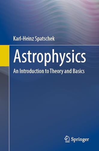 Astrophysics: An Introduction to Theory and Basics