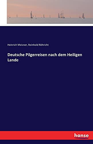 Deutsche Pilgerreisen nach dem Heiligen Lande