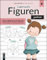 Supersüße Figuren zeichnen: Das Mitmach-Buch für Kinder und Erwachsene. (mitp Kreativ)