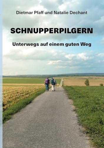 Schnupperpilgern: Unterwegs auf einem guten Weg