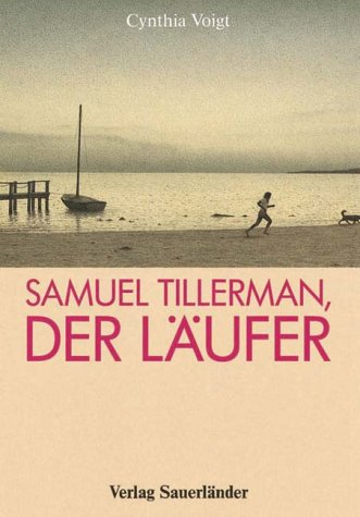 Samuel Tillerman, der Läufer: Ausgezeichnet mit dem Deutschen Jugendliteraturpreis 1989