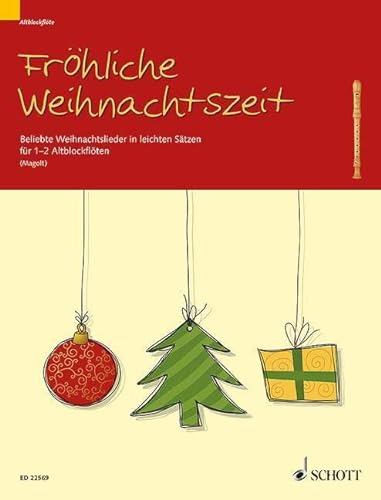 Fröhliche Weihnachtszeit: Beliebte Weihnachtslieder in leichten Sätzen. 1-2 Alt-Blockflöten.